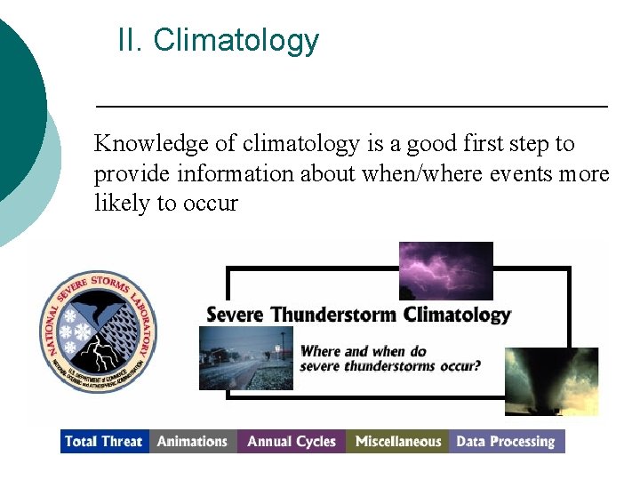 II. Climatology Knowledge of climatology is a good first step to provide information about