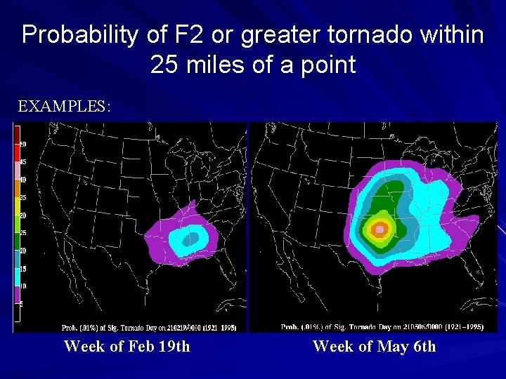 Probability of F 2 or greater tornado within 25 miles of a point EXAMPLES: