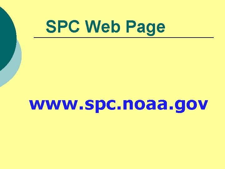 SPC Web Page www. spc. noaa. gov 