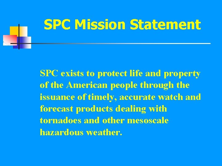 SPC Mission Statement SPC exists to protect life and property of the American people