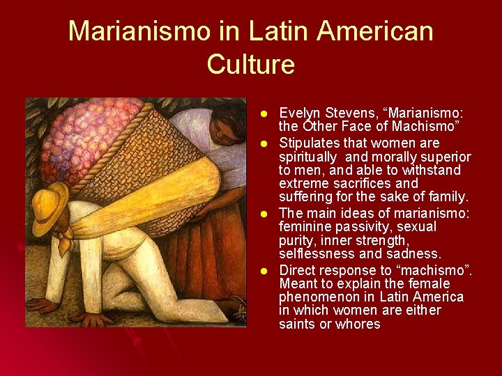 Marianismo in Latin American Culture l l Evelyn Stevens, “Marianismo: the Other Face of