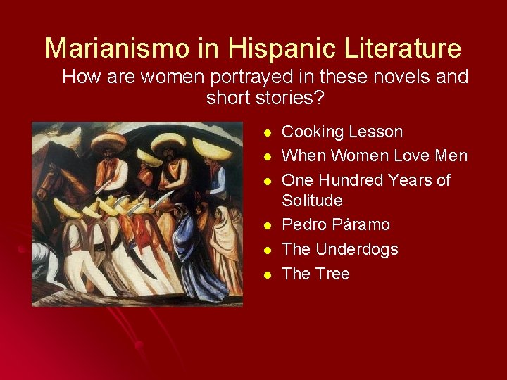 Marianismo in Hispanic Literature How are women portrayed in these novels and short stories?