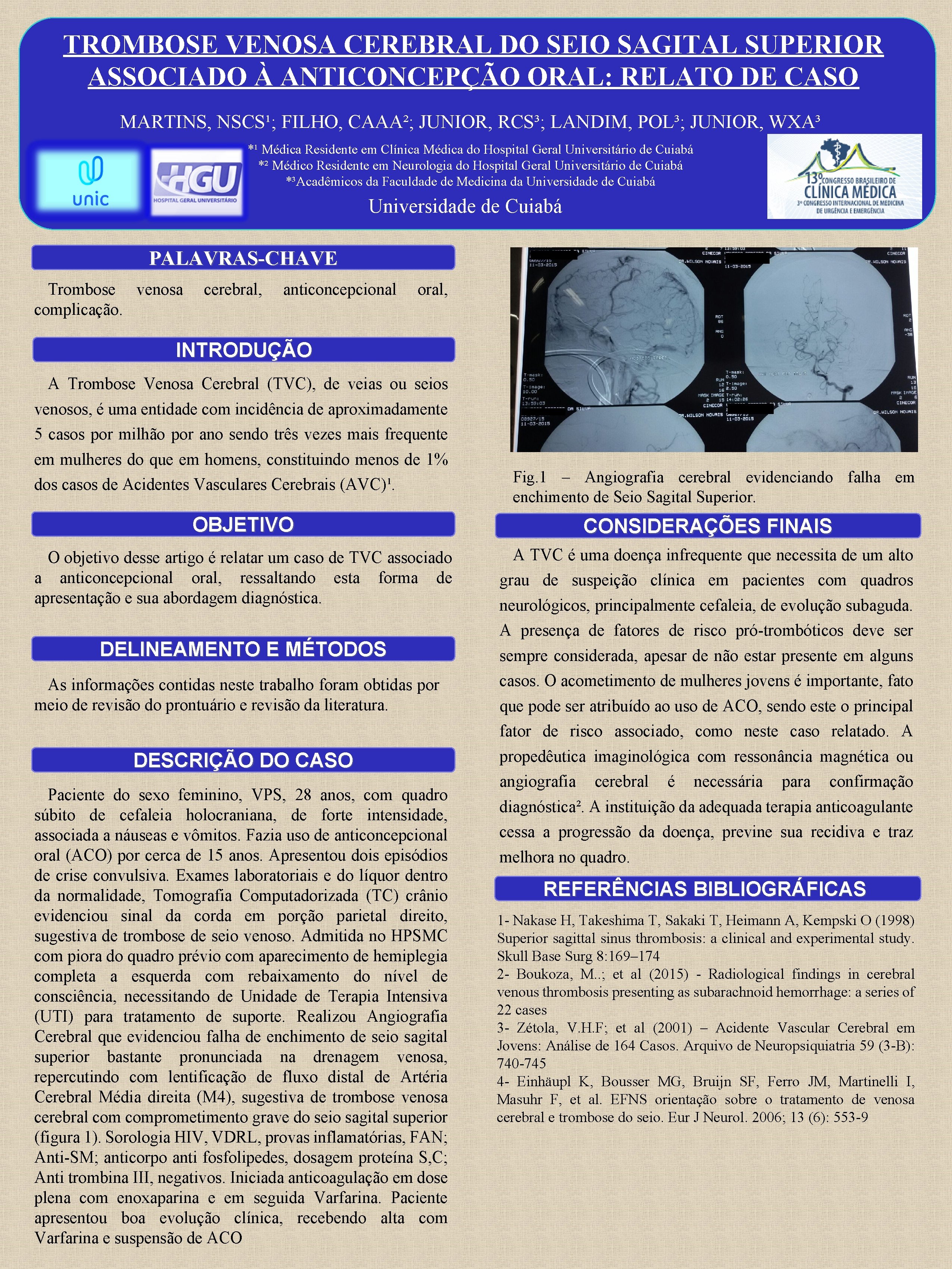 TROMBOSE VENOSA CEREBRAL DO SEIO SAGITAL SUPERIOR ASSOCIADO À ANTICONCEPÇÃO ORAL: RELATO DE CASO