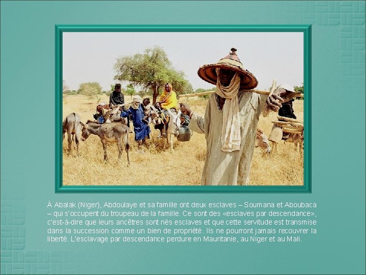 À Abalak (Niger), Abdoulaye et sa famille ont deux esclaves – Soumana et Aboubaca