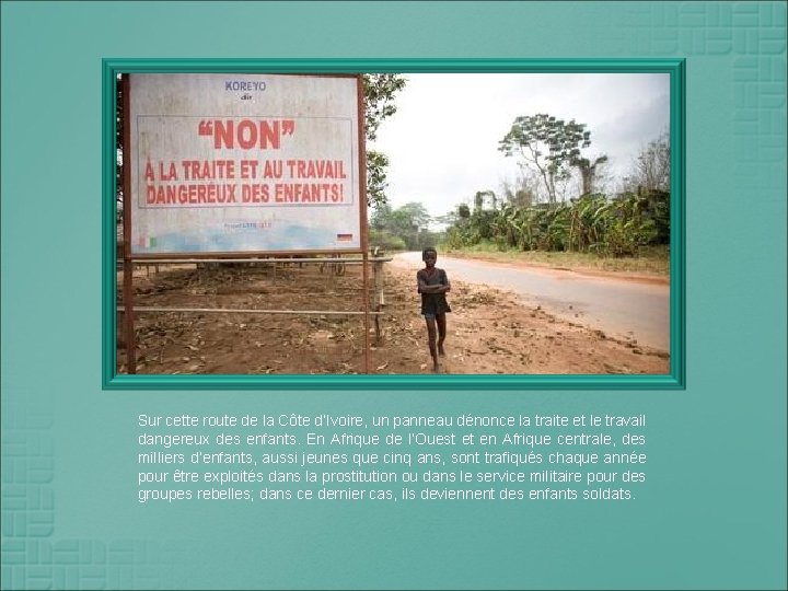 Sur cette route de la Côte d’Ivoire, un panneau dénonce la traite et le