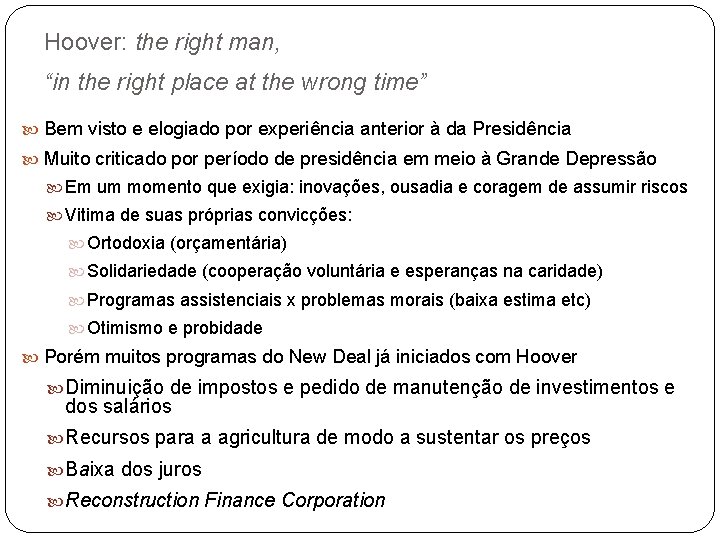 Hoover: the right man, “in the right place at the wrong time” Bem visto