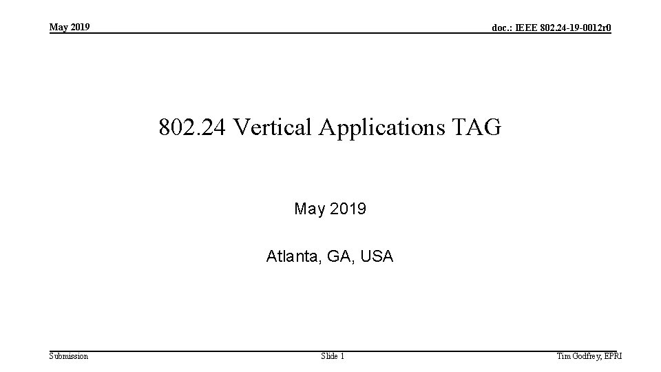 May 2019 doc. : IEEE 802. 24 -19 -0012 r 0 802. 24 Vertical