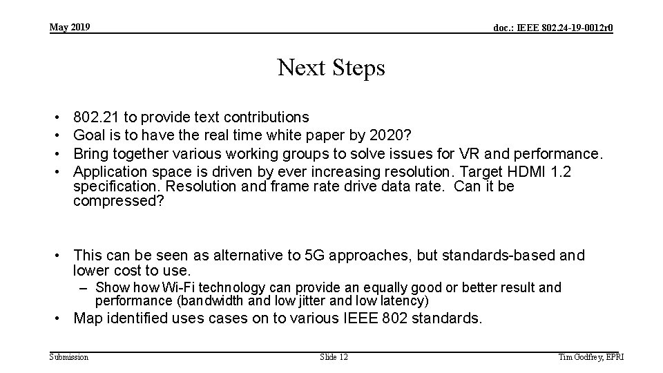 May 2019 doc. : IEEE 802. 24 -19 -0012 r 0 Next Steps •