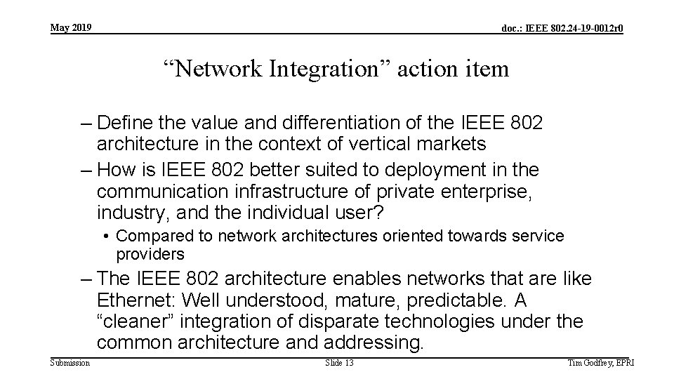 May 2019 doc. : IEEE 802. 24 -19 -0012 r 0 “Network Integration” action