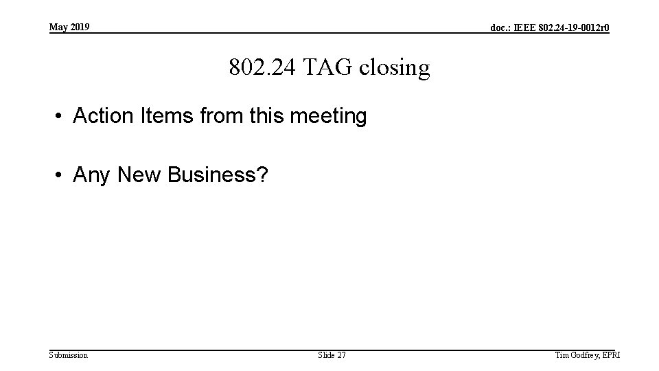 May 2019 doc. : IEEE 802. 24 -19 -0012 r 0 802. 24 TAG