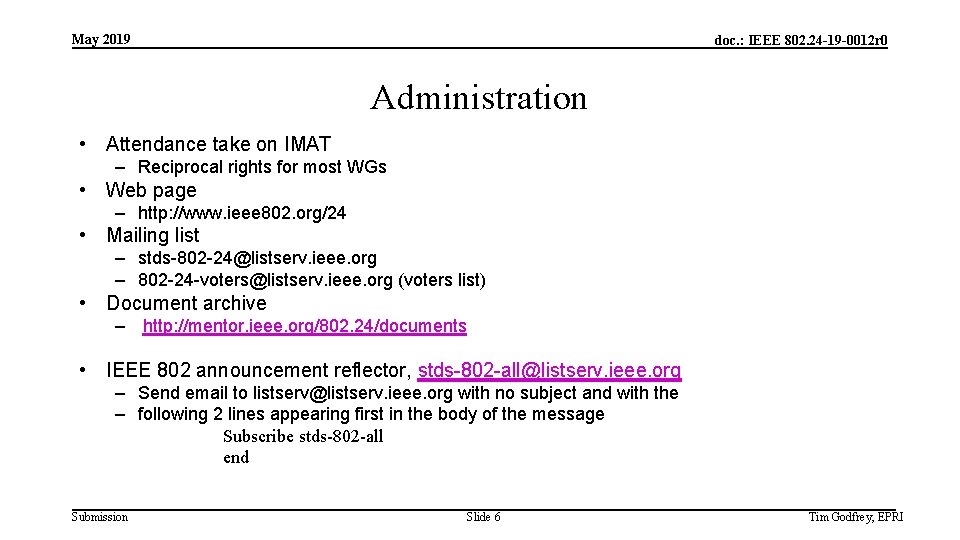 May 2019 doc. : IEEE 802. 24 -19 -0012 r 0 Administration • Attendance