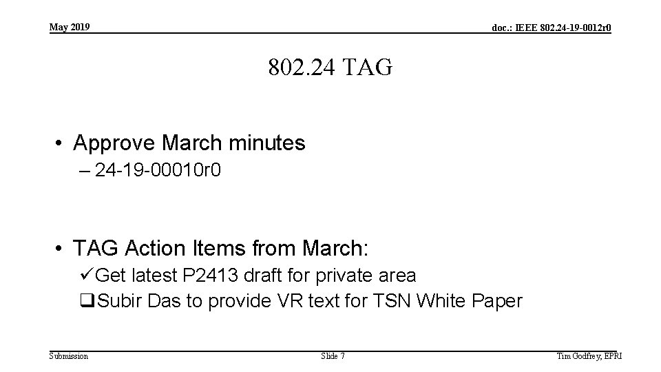 May 2019 doc. : IEEE 802. 24 -19 -0012 r 0 802. 24 TAG