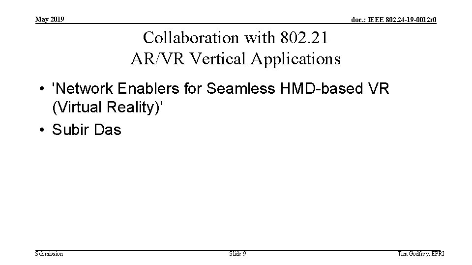 May 2019 doc. : IEEE 802. 24 -19 -0012 r 0 Collaboration with 802.