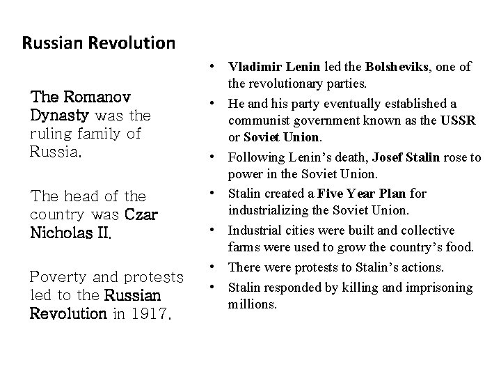 Russian Revolution The Romanov Dynasty was the ruling family of Russia. The head of