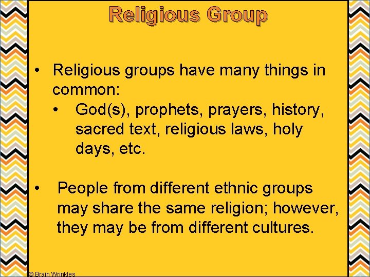 Religious Group • Religious groups have many things in common: • God(s), prophets, prayers, Religious Group • Religious groups have many things in common: • God(s), prophets, prayers,