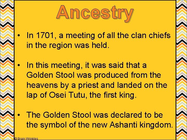 Ancestry • In 1701, a meeting of all the clan chiefs in the region