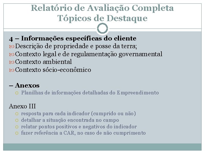 Relatório de Avaliação Completa Tópicos de Destaque 4 – Informações específicas do cliente Descrição