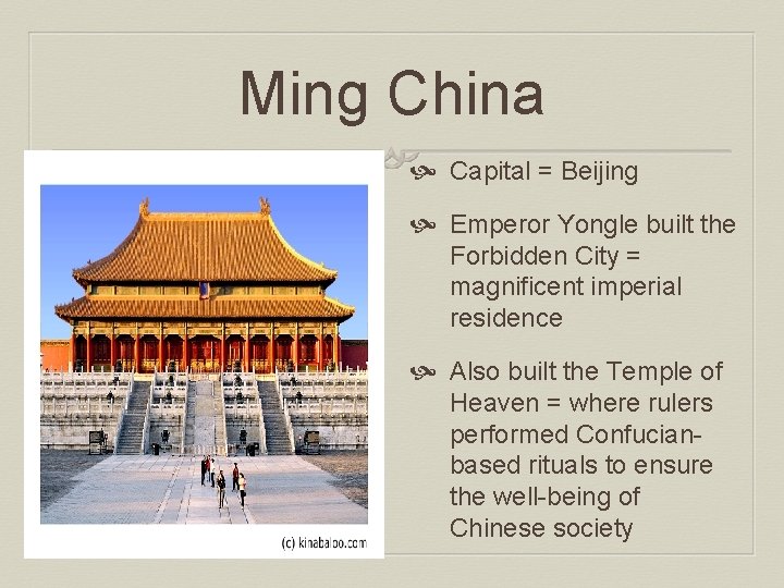 Ming China Capital = Beijing Emperor Yongle built the Forbidden City = magnificent imperial