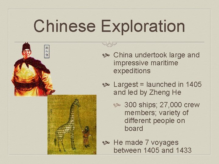 Chinese Exploration China undertook large and impressive maritime expeditions Largest = launched in 1405