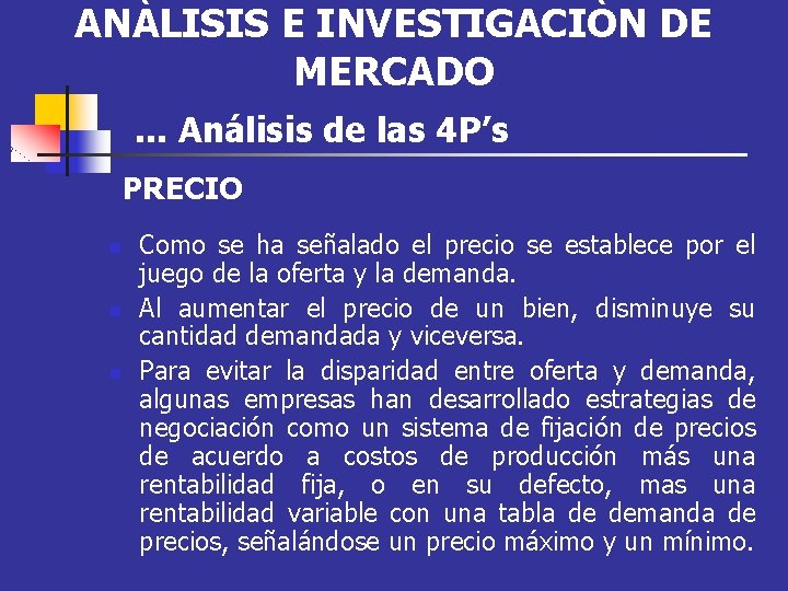 ANÀLISIS E INVESTIGACIÒN DE MERCADO. . . Análisis de las 4 P’s PRECIO n