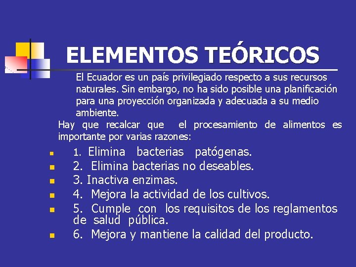 ELEMENTOS TEÓRICOS El Ecuador es un país privilegiado respecto a sus recursos naturales. Sin