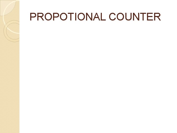 PROPOTIONAL COUNTER 