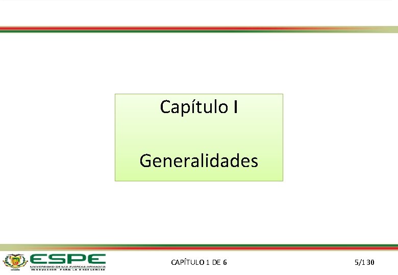 Capítulo I Generalidades CAPÍTULO 1 DE 6 5/130 