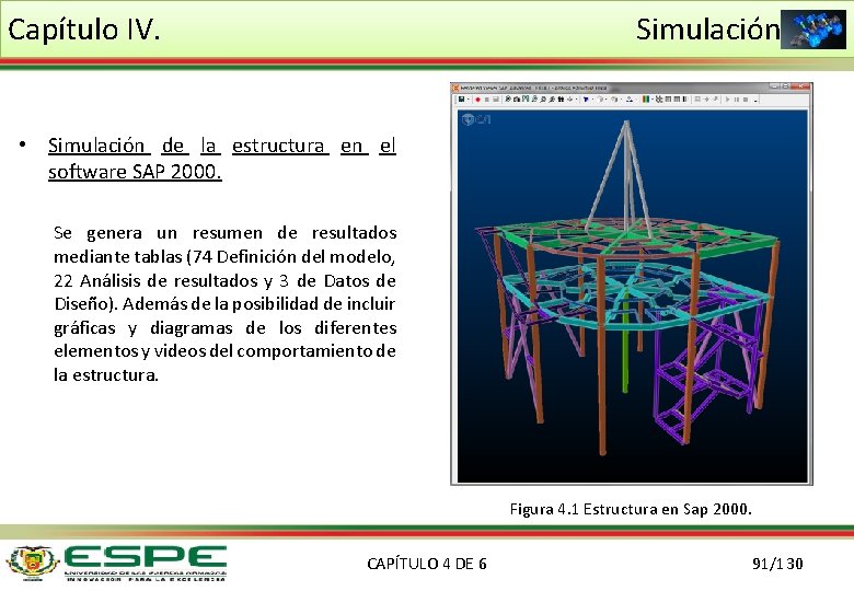 Capítulo IV. Simulación • Simulación de la estructura en el software SAP 2000. Se