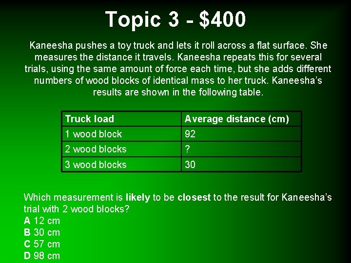 Topic 3 - $400 Kaneesha pushes a toy truck and lets it roll across