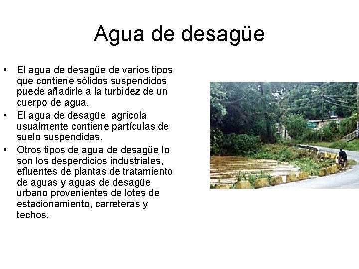Agua de desagüe • El agua de desagüe de varios tipos que contiene sólidos