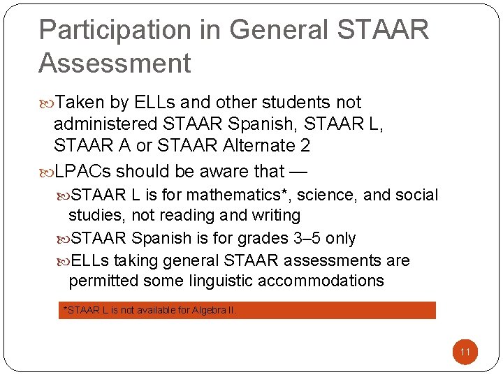 Participation in General STAAR Assessment Taken by ELLs and other students not administered STAAR