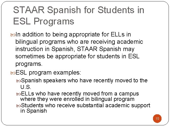 STAAR Spanish for Students in ESL Programs In addition to being appropriate for ELLs