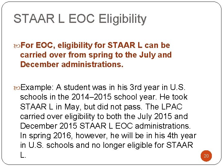 STAAR L EOC Eligibility For EOC, eligibility for STAAR L can be carried over