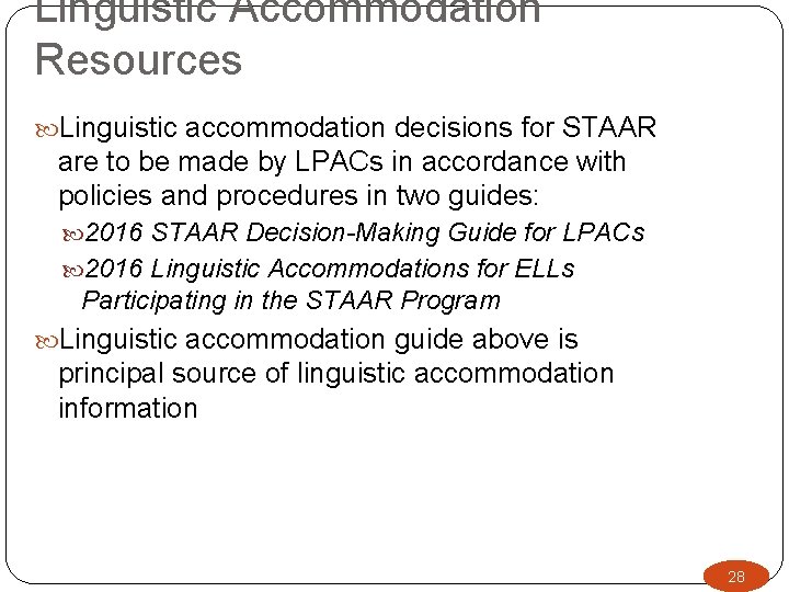 Linguistic Accommodation Resources Linguistic accommodation decisions for STAAR are to be made by LPACs