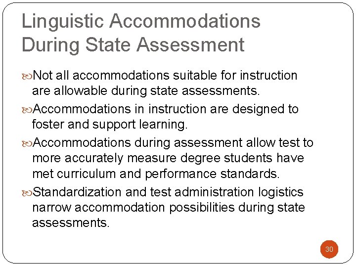 Linguistic Accommodations During State Assessment Not all accommodations suitable for instruction are allowable during