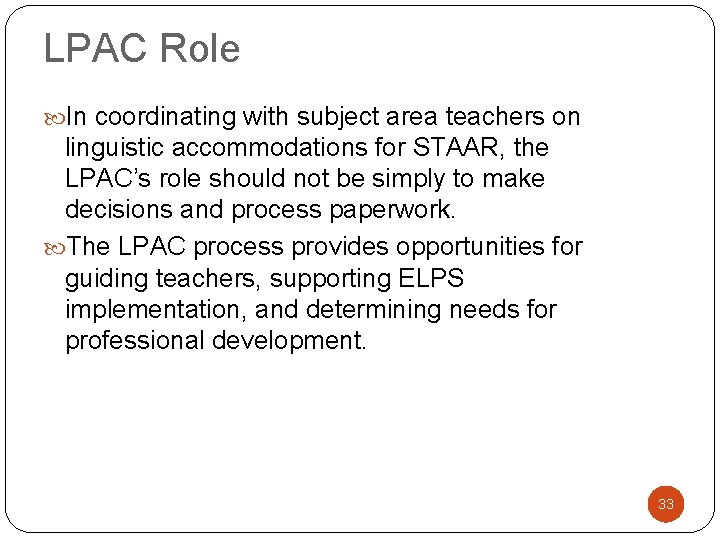 LPAC Role In coordinating with subject area teachers on linguistic accommodations for STAAR, the