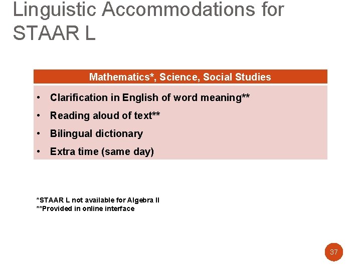 Linguistic Accommodations for STAAR L Mathematics*, Science, Social Studies • Clarification in English of