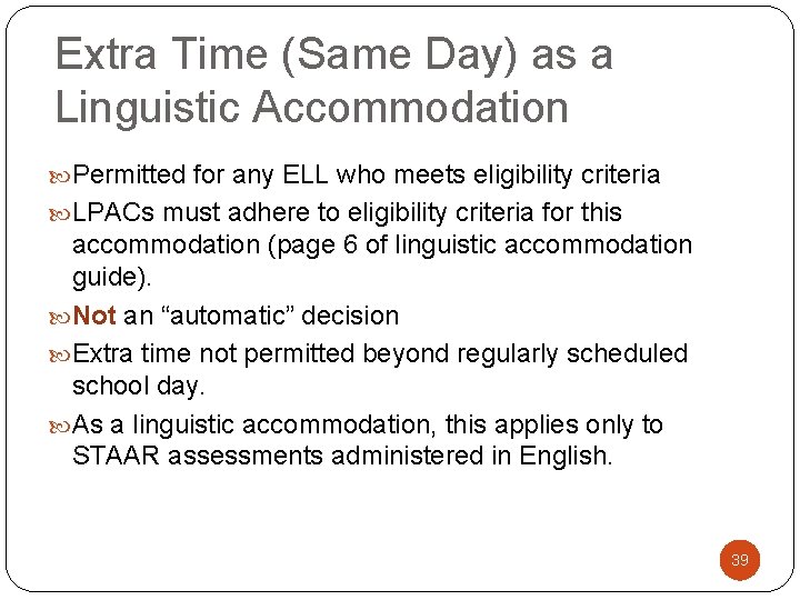 Extra Time (Same Day) as a Linguistic Accommodation Permitted for any ELL who meets