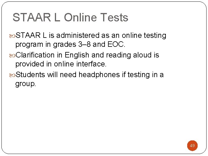 STAAR L Online Tests STAAR L is administered as an online testing program in