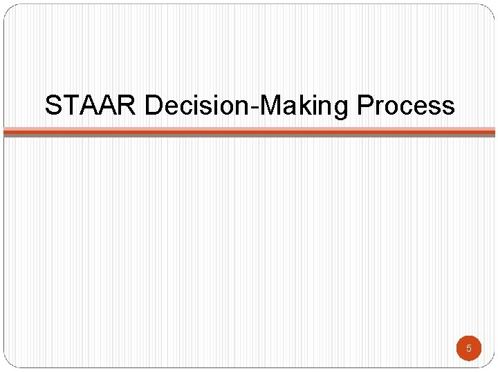STAAR Decision-Making Process 5 