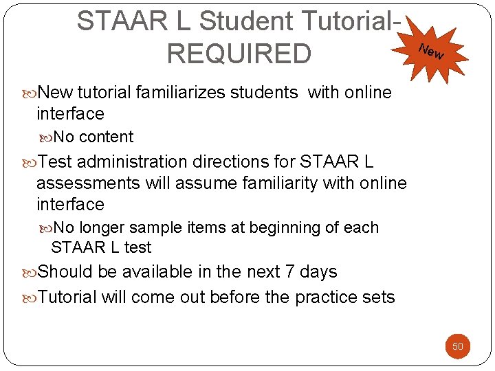 STAAR L Student Tutorial. REQUIRED New tutorial familiarizes students with online interface No content