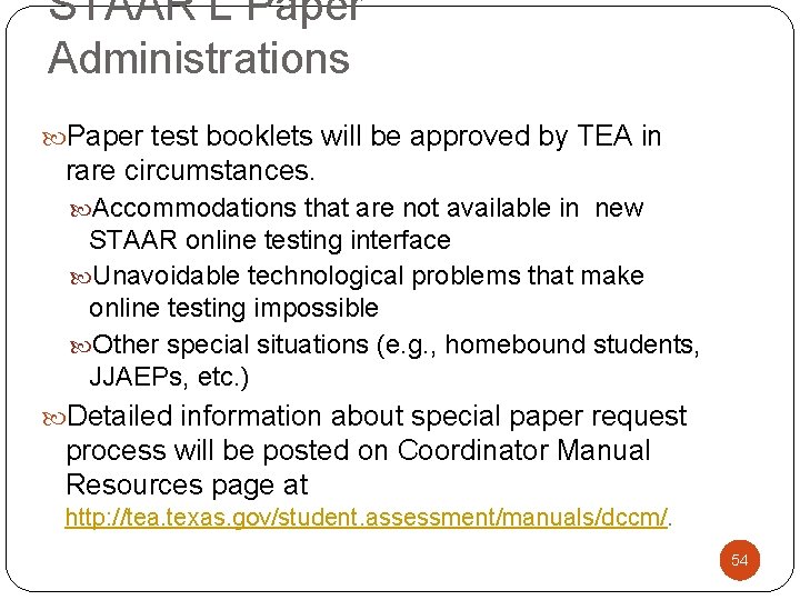 STAAR L Paper Administrations Paper test booklets will be approved by TEA in rare