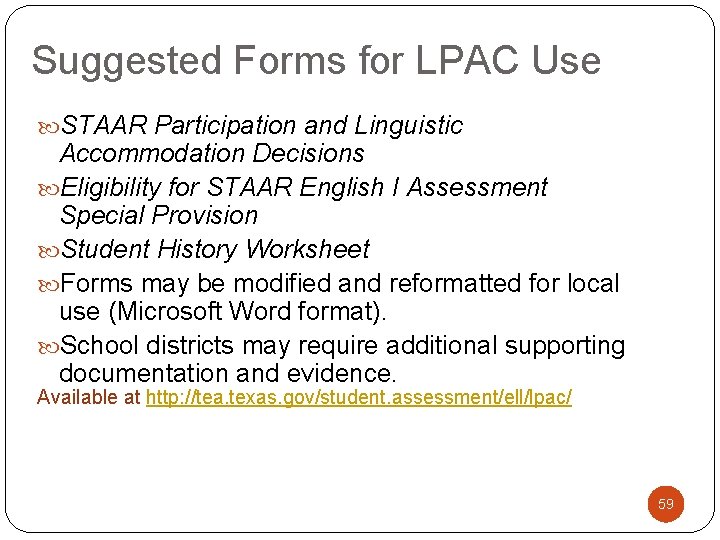 Suggested Forms for LPAC Use STAAR Participation and Linguistic Accommodation Decisions Eligibility for STAAR