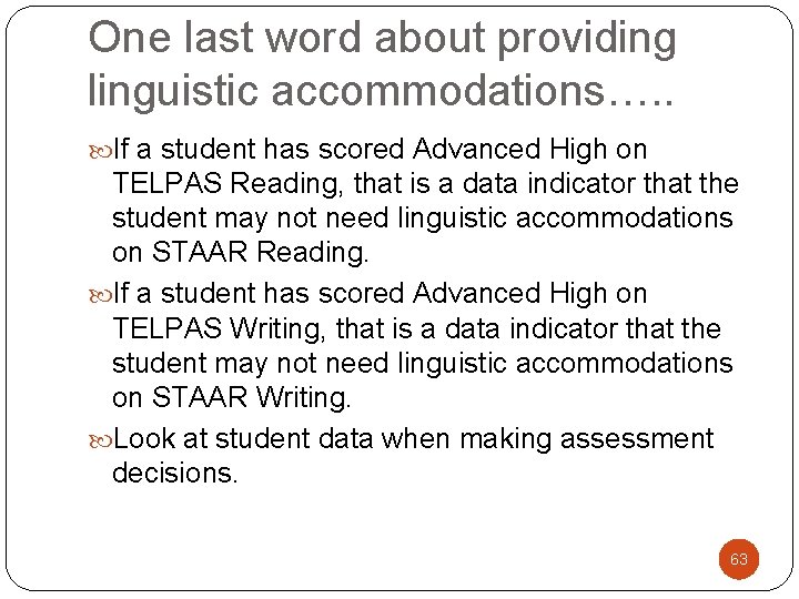One last word about providing linguistic accommodations…. . If a student has scored Advanced
