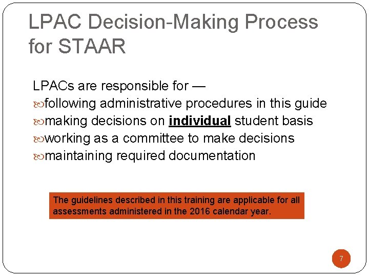 LPAC Decision-Making Process for STAAR LPACs are responsible for — following administrative procedures in
