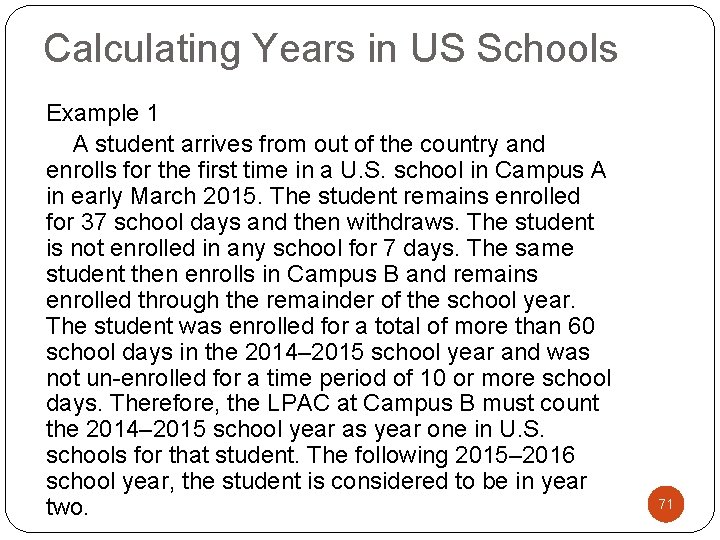 Calculating Years in US Schools Example 1 A student arrives from out of the