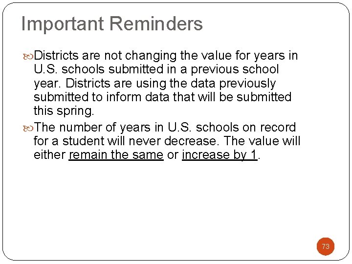 Important Reminders Districts are not changing the value for years in U. S. schools