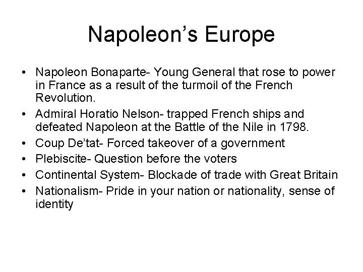 Napoleon’s Europe • Napoleon Bonaparte- Young General that rose to power in France as