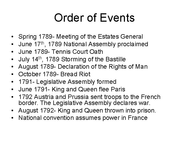 Order of Events • • • Spring 1789 - Meeting of the Estates General