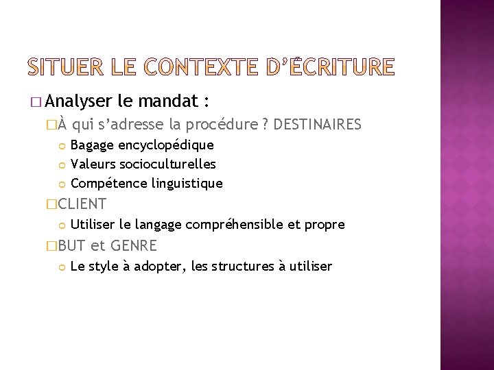 � Analyser �À le mandat : qui s’adresse la procédure ? DESTINAIRES Bagage encyclopédique